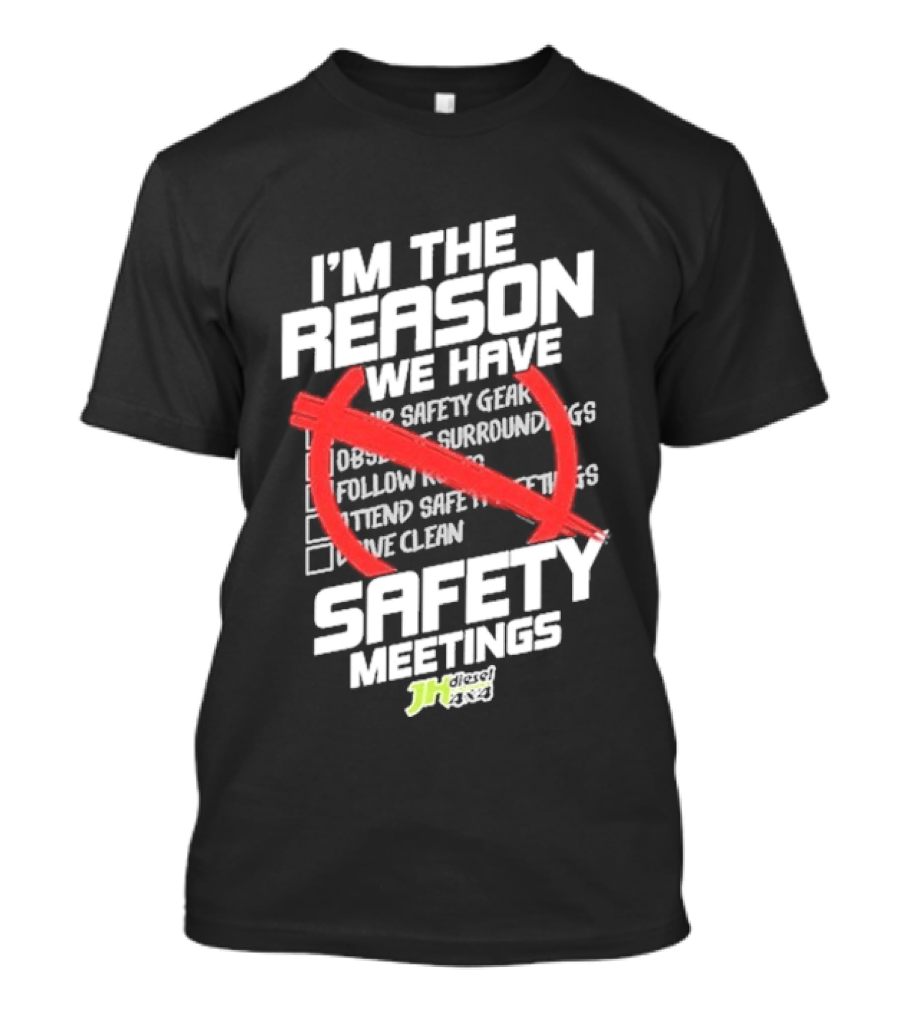 Cleetus Mcfarland JH Diesel I'm The Reason We Have Safety Meetings T-Shirt