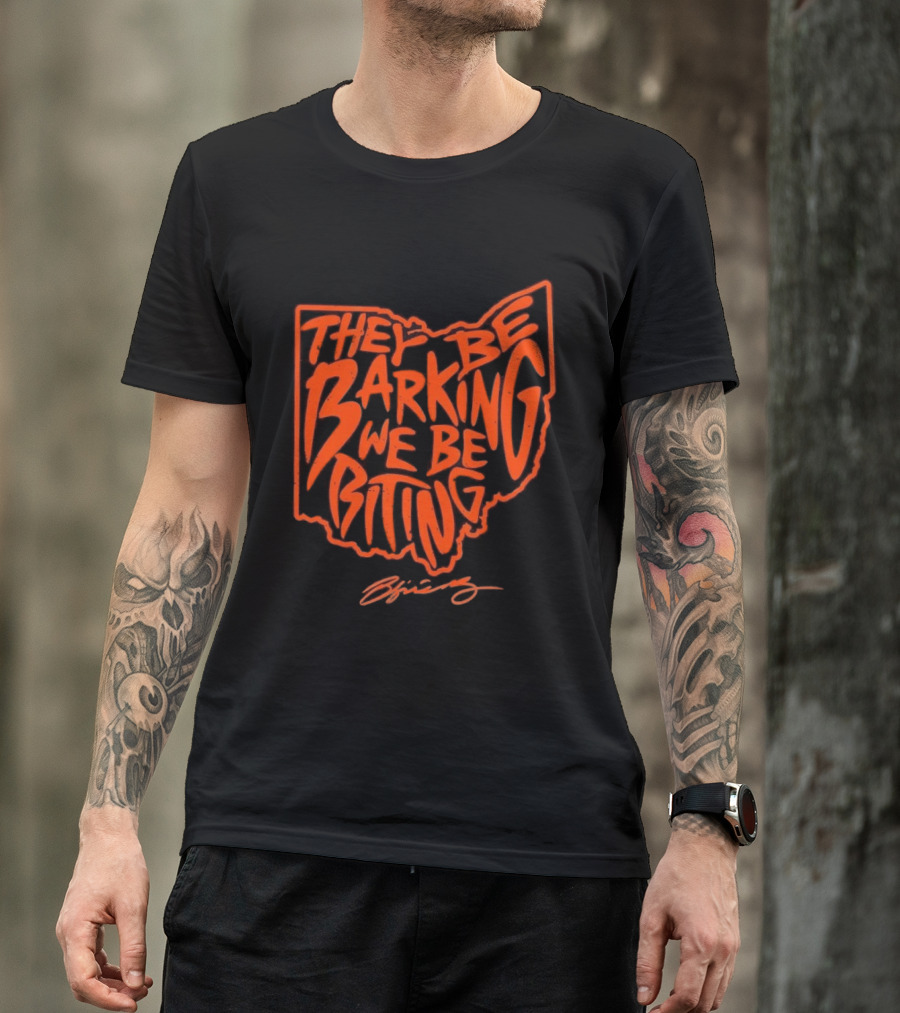 Cleveland Browns Football They Be Barking We Be Biting Ohio T-Shirt