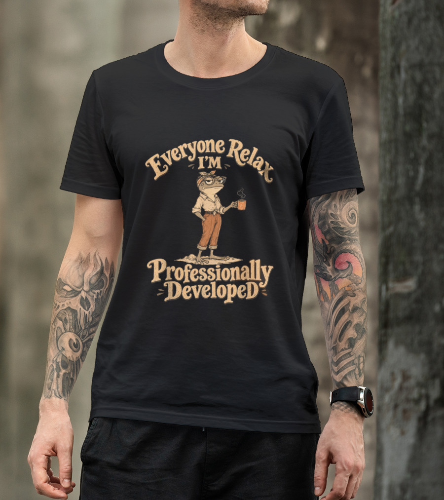 Everyone Relax I'm Professionally Developed Frog Relaxed Frog With Coffee T-Shirt