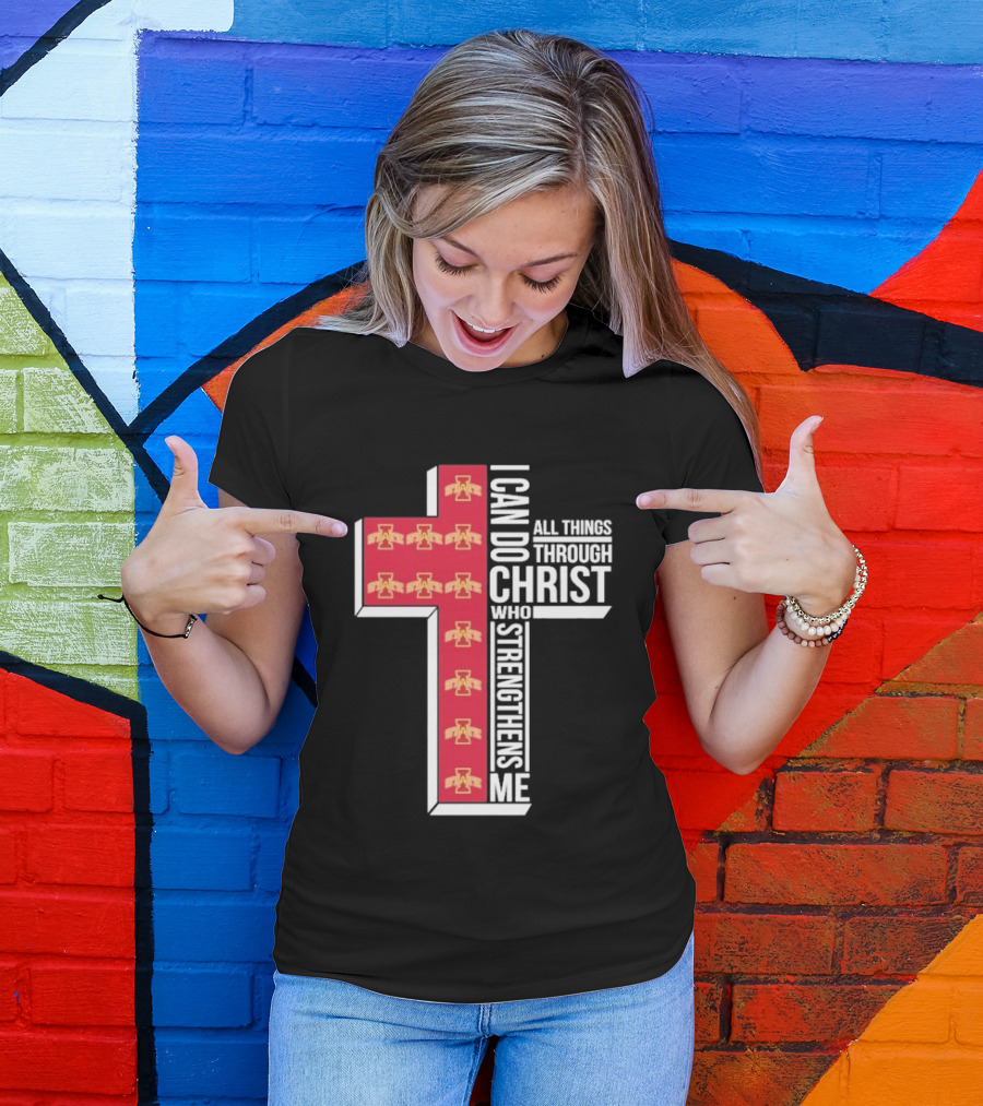 Iowa State Cyclones I Can Do All Things Through Christ Who Strengthens Me Cross T-Shirt