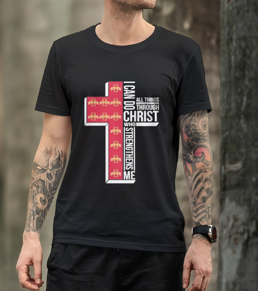 Iowa State Cyclones I Can Do All Things Through Christ Who Strengthens Me Cross T-Shirt