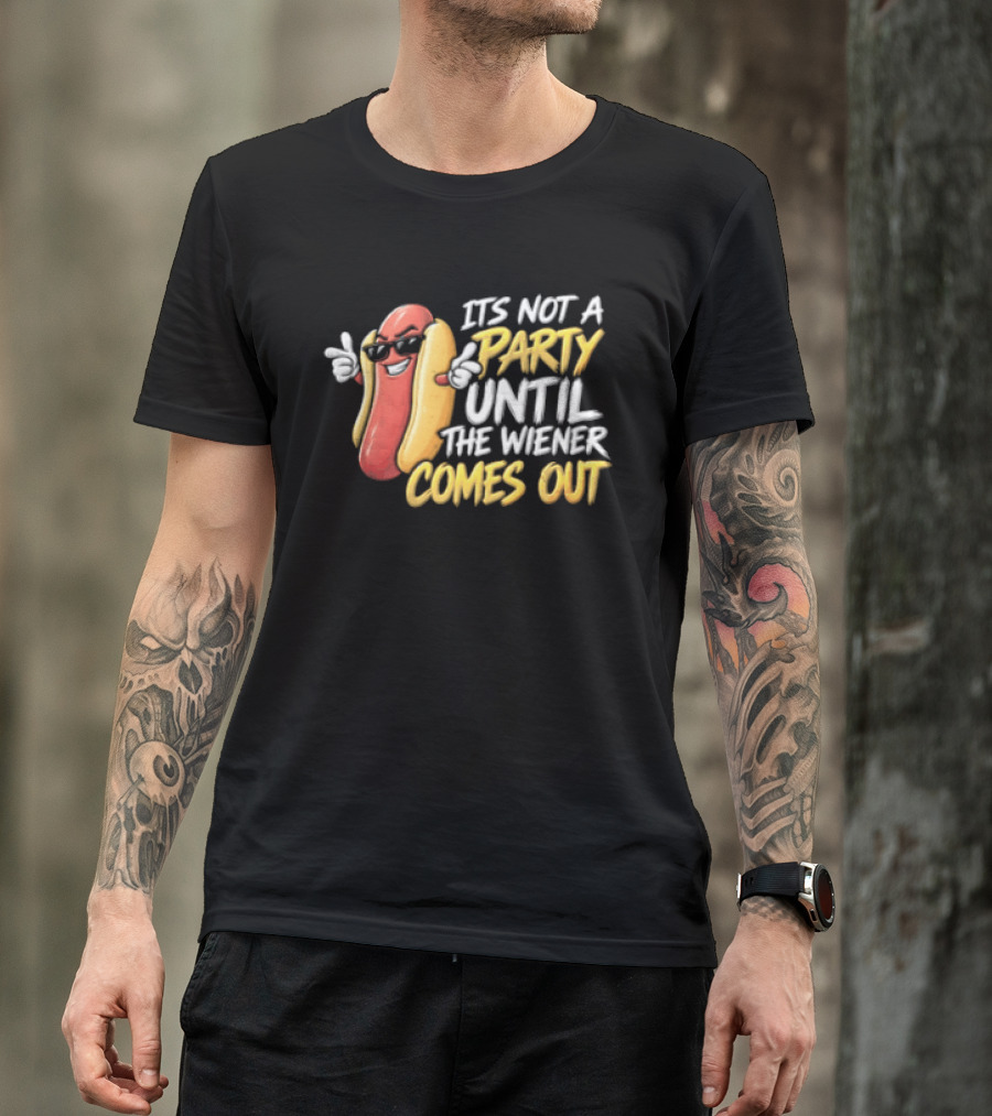 It's Not A Party Until The Wiener Comes Out Funny Hot Dog Cartoon T-Shirt