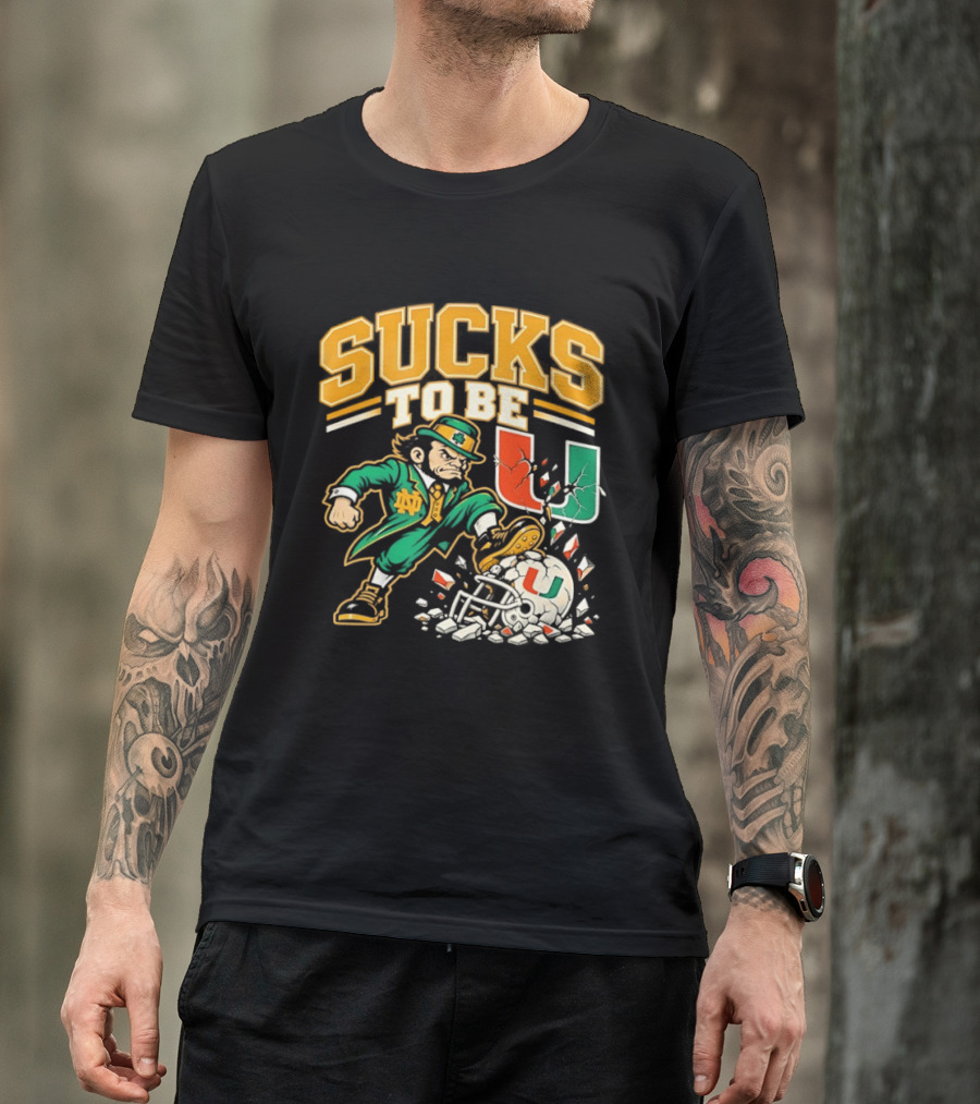 Sucks To Be U Notre Dame Fighting Irish Vs Miami Hurricanes 2026 T-Shirt