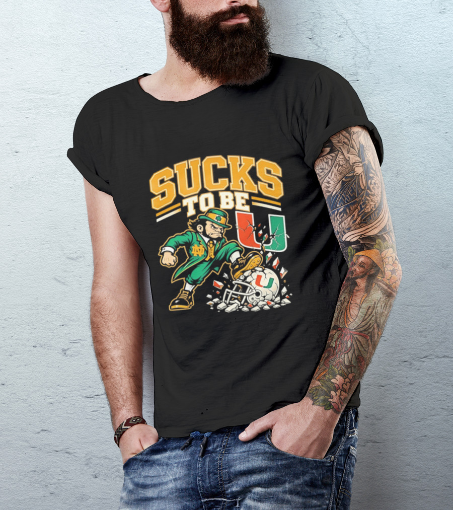 Sucks To Be U Notre Dame Fighting Irish Vs Miami Hurricanes 2026 T-Shirt