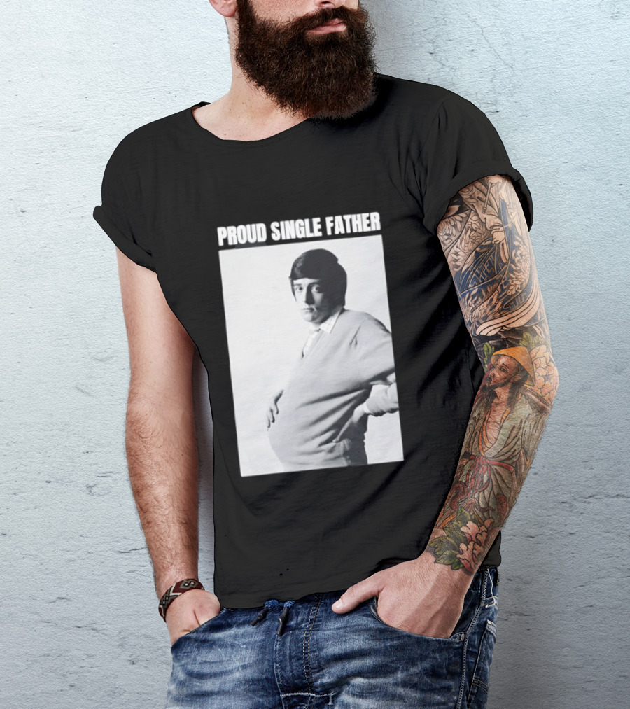 Proud Single Father Parody Pregnant Man Image T-Shirt
