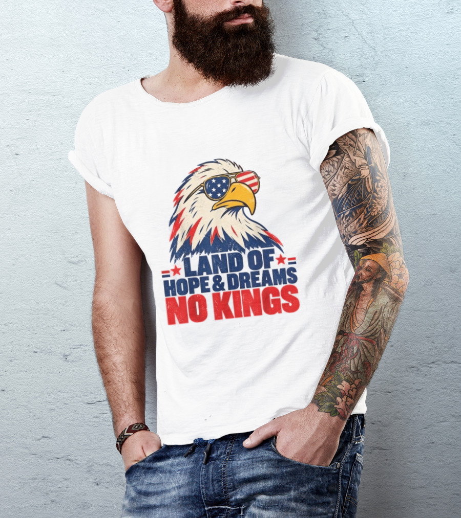 Land Of Hope & Dreams No Kings Eagle With American Flag Sunglasses T-Shirt