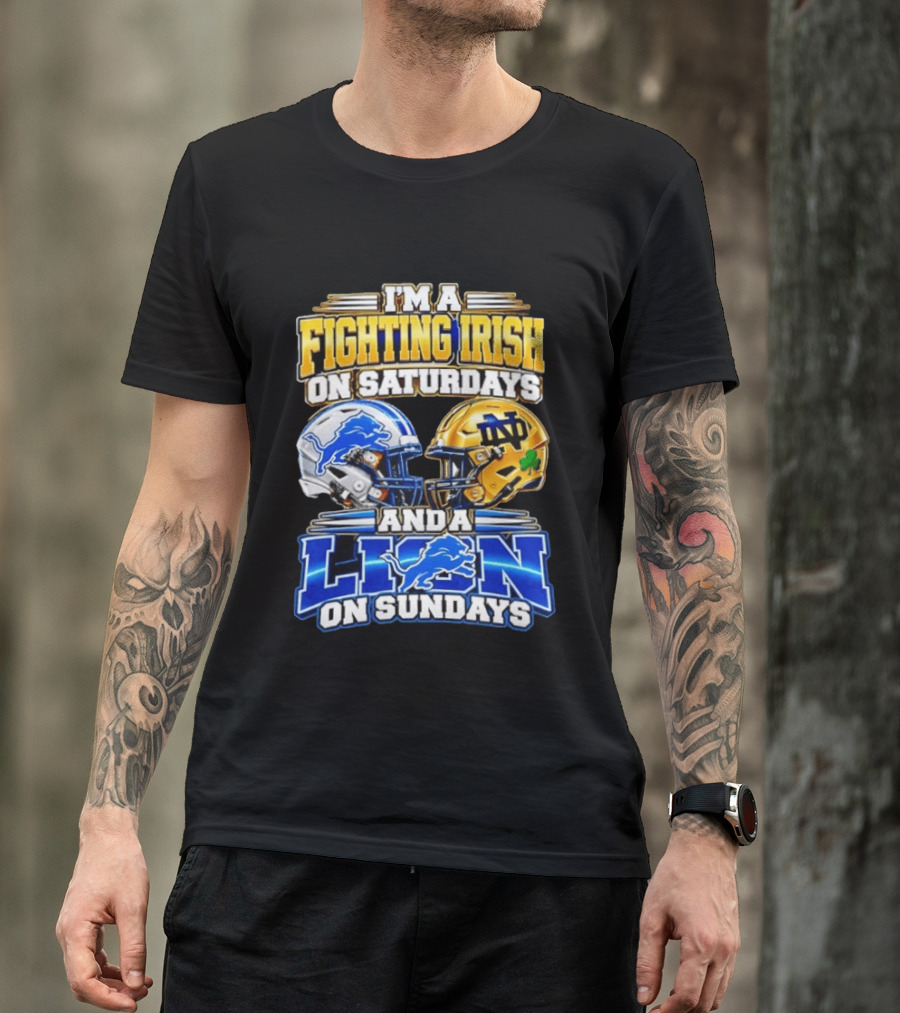 I'm A Fighting Irish On Saturdays And A Lion On Sundays Football Helmets T-Shirt