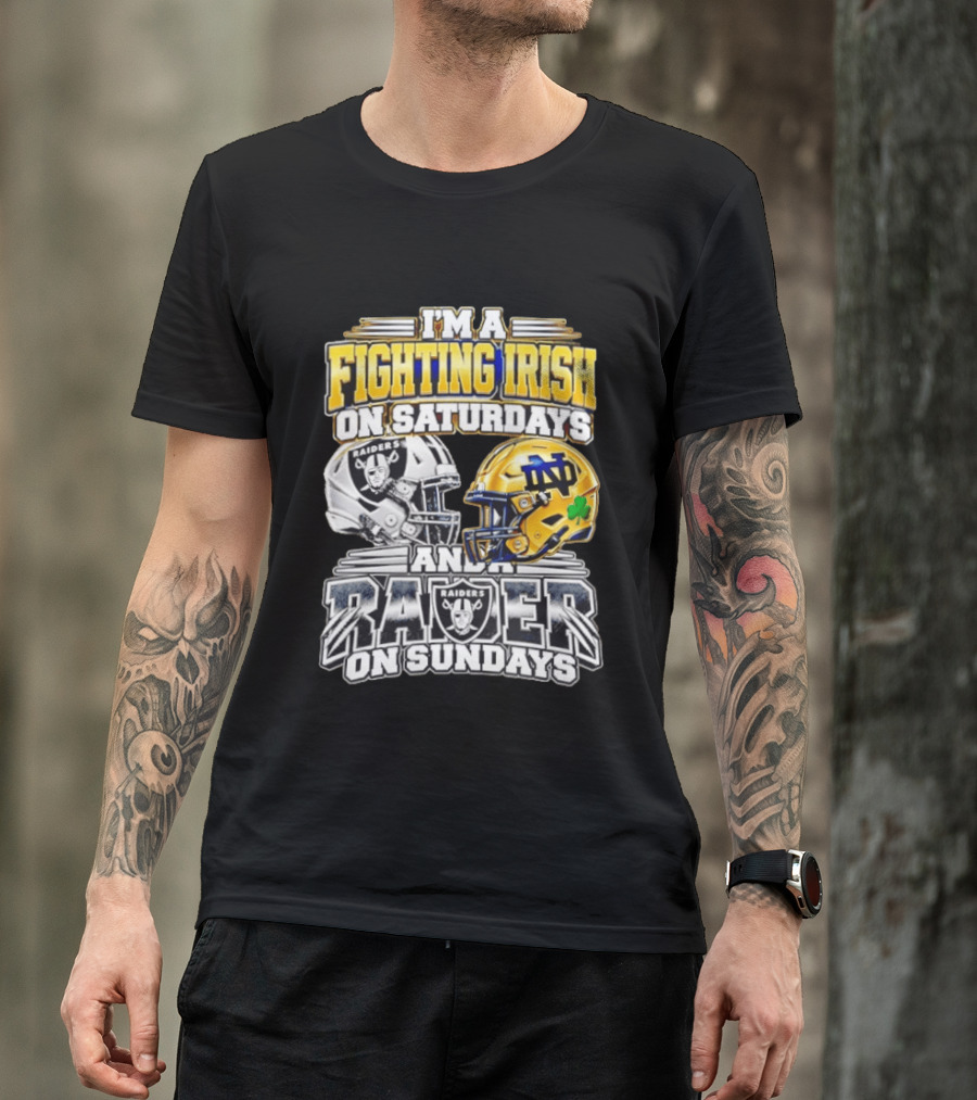 I'm A Fighting Irish On Saturdays And A Raider On Sundays T-Shirt