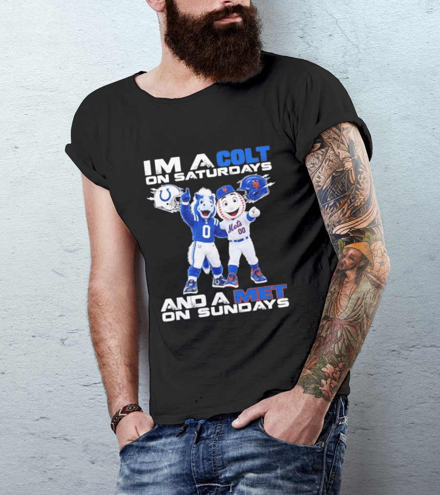 Im A Colt On Saturdays And A Met On Sundays Mascots Football Baseball T-Shirt