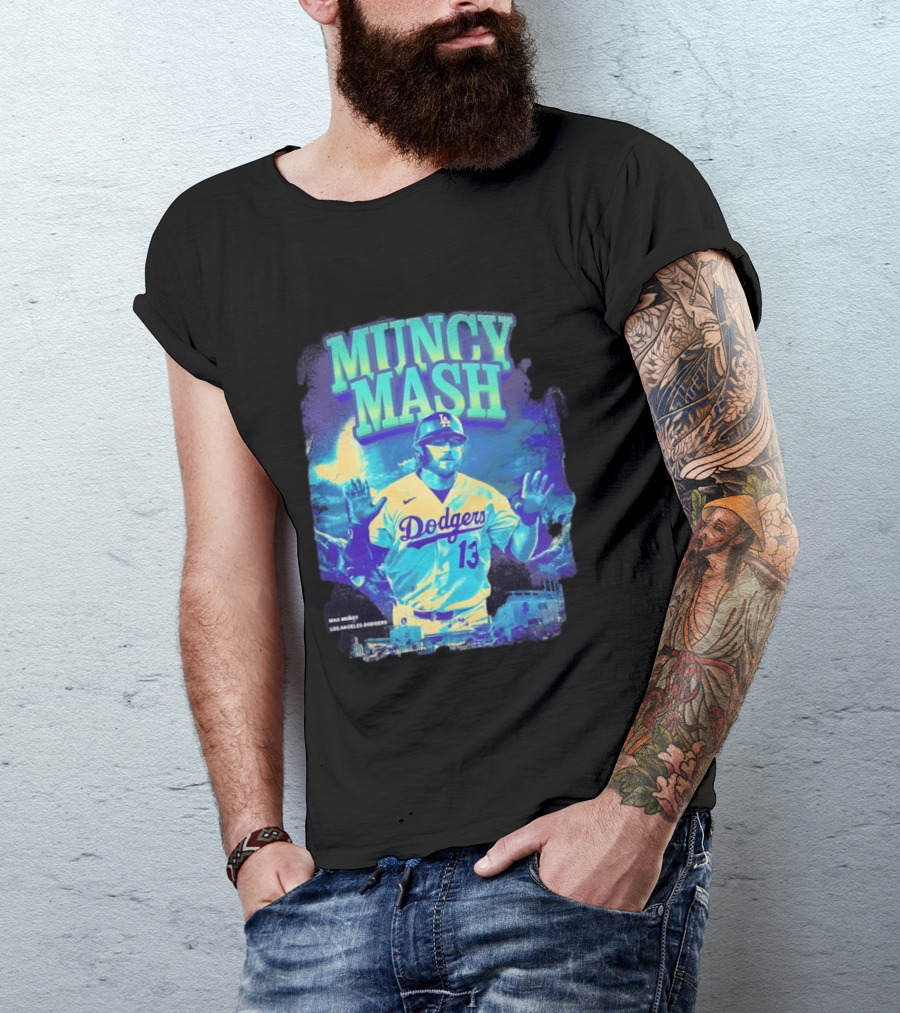 Max Muncy Muncy Mash Los Angeles Dodgers 13 Baseball Player Dodgers Stadium T-Shirt