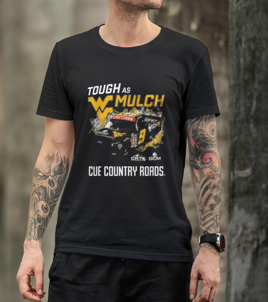 Grant Enfinger Tough As Mulch West Virginia Mountaineers CR7 GCM Cue Country Roads T-Shirt