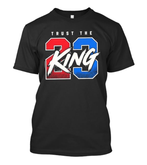 Trust The 23 King Philadelphia 76ers LeBron James Sixers T-Shirt