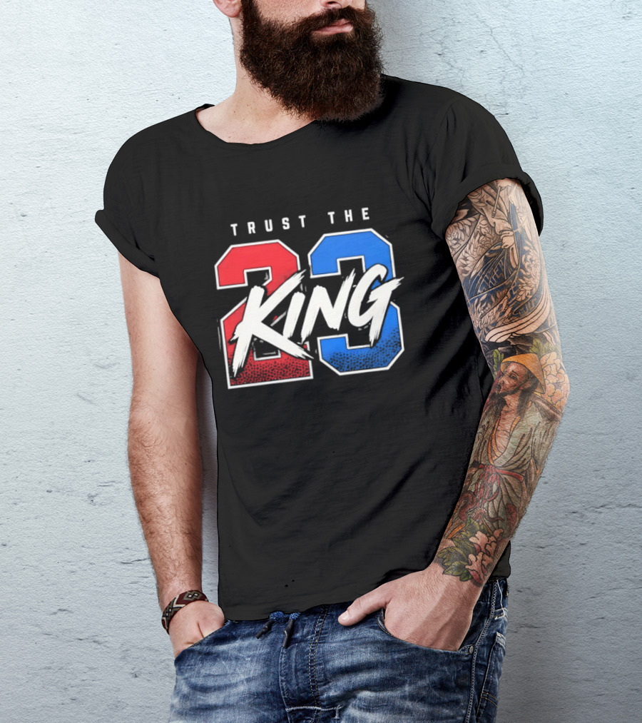 Trust The 23 King Philadelphia 76ers LeBron James Sixers T-Shirt