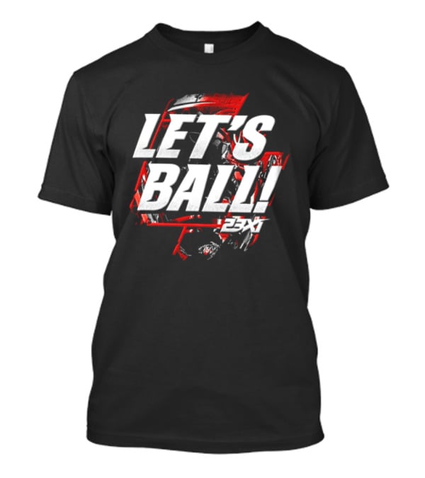 23XI Racing Let's Ball Bold White And Red T-Shirt