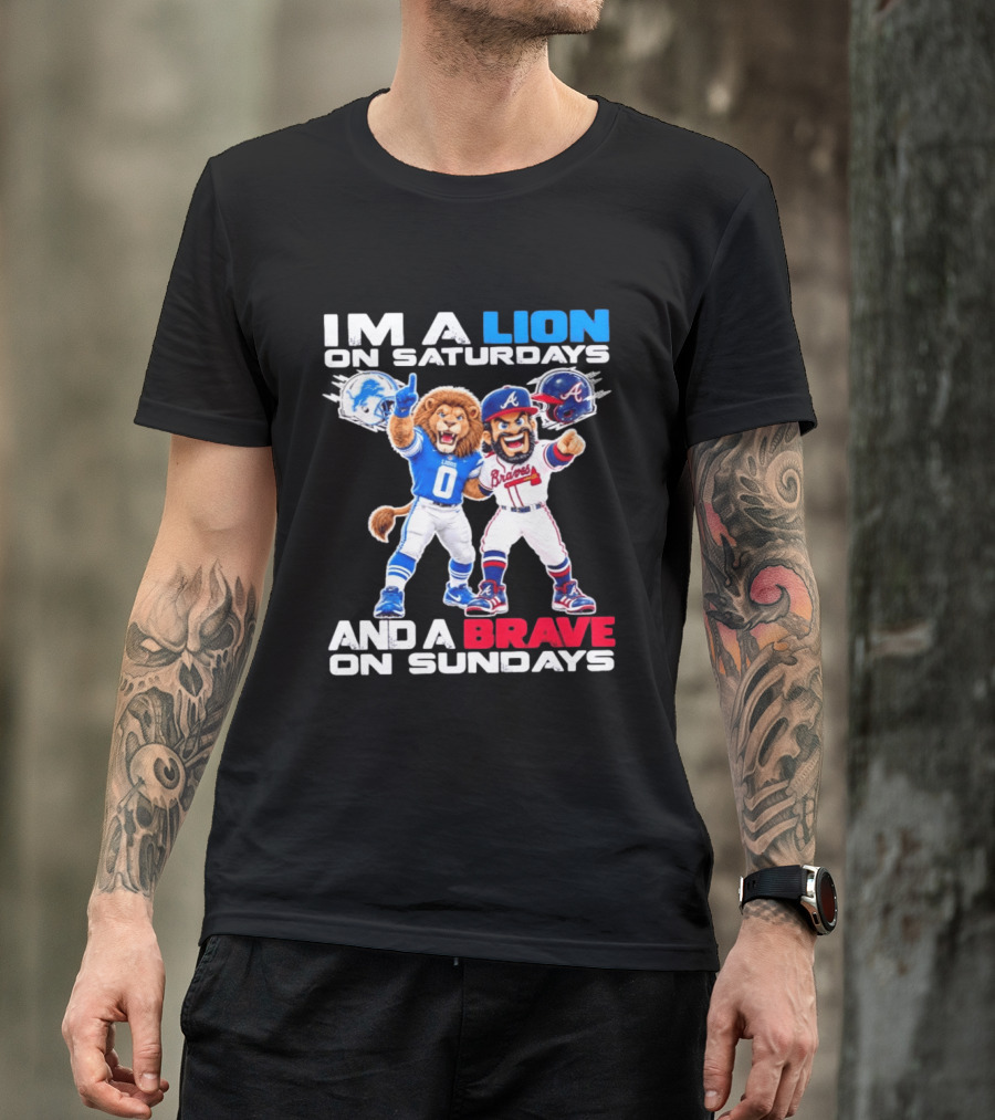 Lion On Saturdays Brave On Sundays Detroit Lions Atlanta Braves Sports Fan T-Shirt