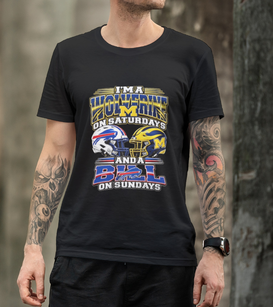 I'm A Wolverine On Saturdays Michigan M On Sundays Bills T-Shirt