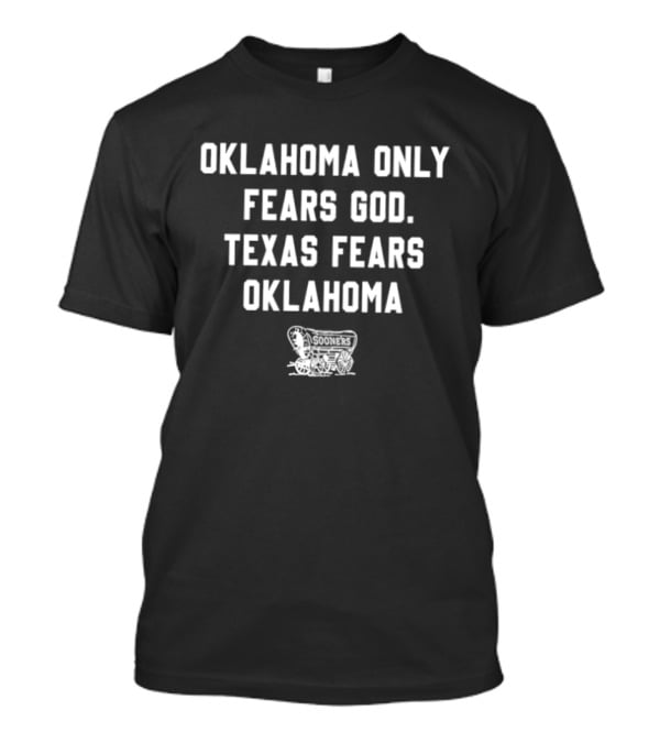 Oklahoma Sooners 2026 Golden Hat Trophy Oklahoma Only Fears God Texas Fears Oklahoma T-Shirt