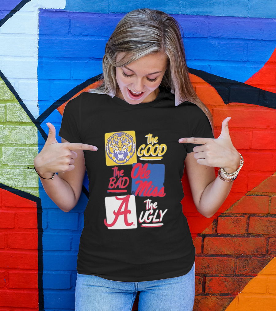 LSU Tigers The Good Ole Miss The Bad Alabama The Ugly T-Shirt