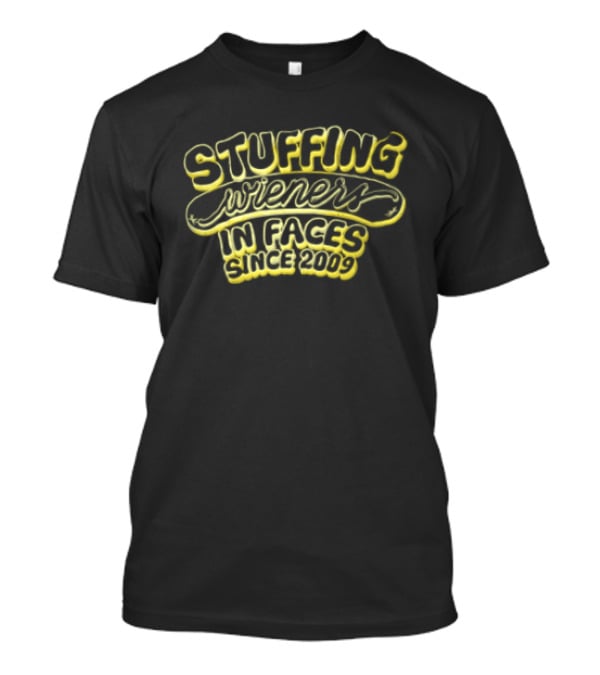 Stuffing Wieners In Faces Since 2009 Hot Dog T-Shirt
