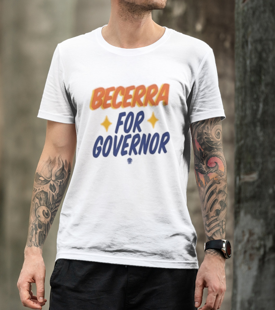 Becerra For Governor Stars Xavier Becerra Store T-Shirt