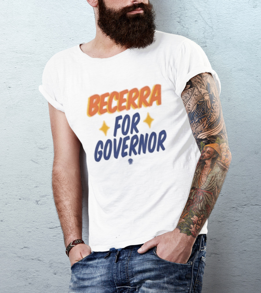 Becerra For Governor Stars Xavier Becerra Store T-Shirt