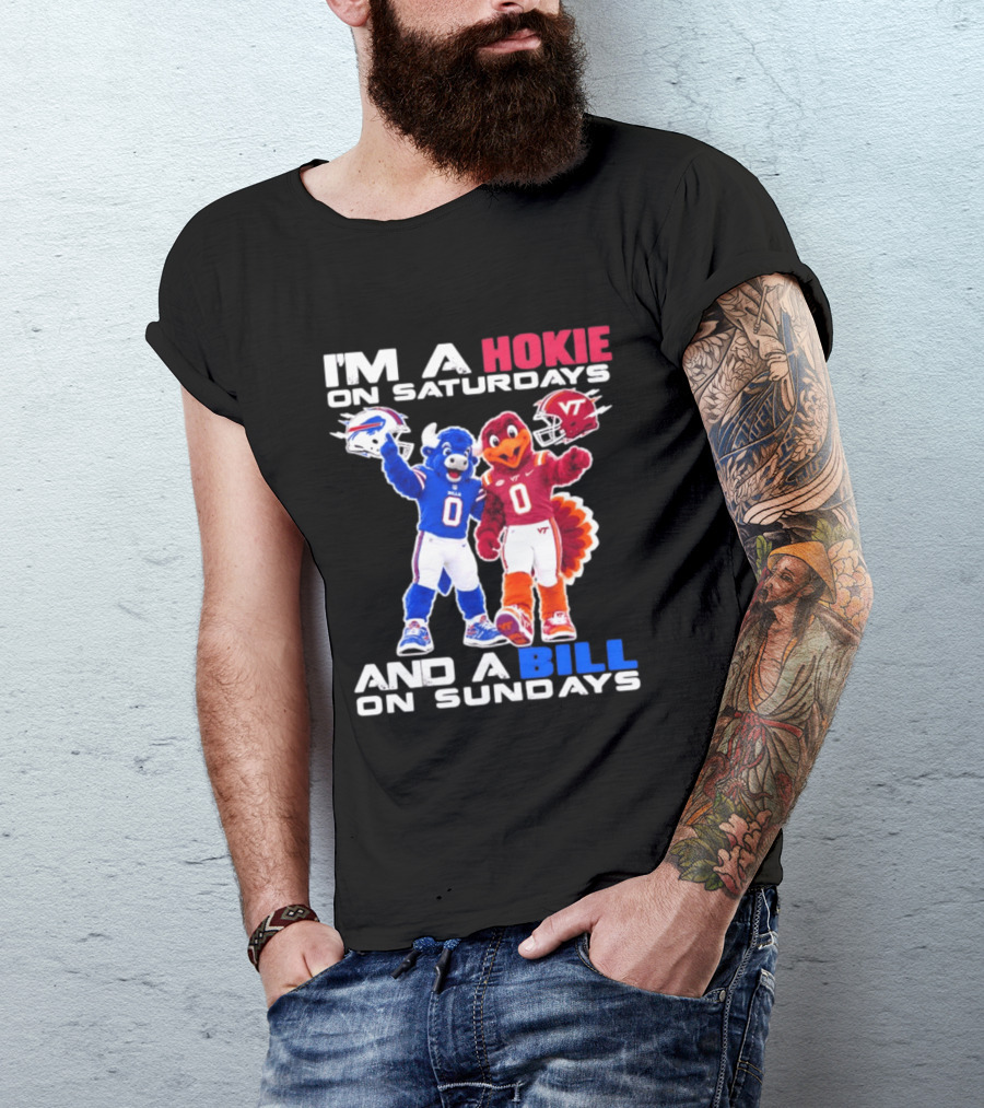 I'm A Hokie On Saturdays And A Bill On Sundays Virginia Tech Buffalo Bills Football Mascots T-Shirt