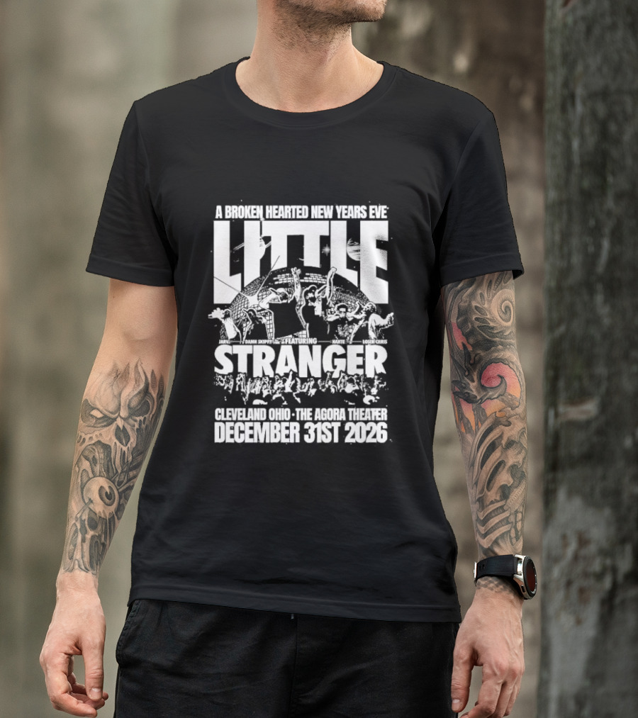 A Broken Hearted New Years Eve Little Stranger Cleveland Agora Theater December 31st 2026 T-Shirt