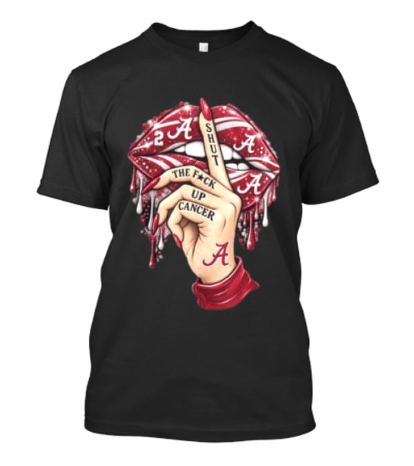 Shut The Fuck Up Cancer Alabama Crimson Tide NCAA Basketball Lips Hand Gesture T-Shirt
