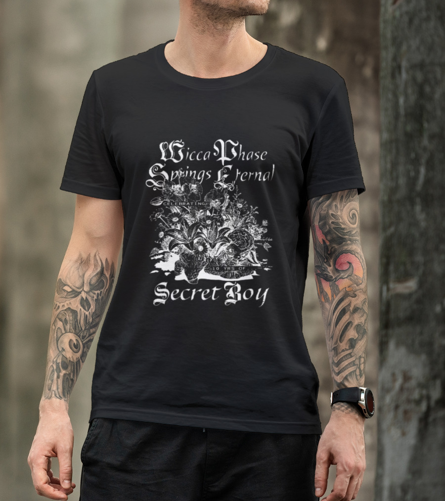 Wicca Phase Springs Eternal Secret Boy 10 Years Of Secret Boy Copes Store T-Shirt
