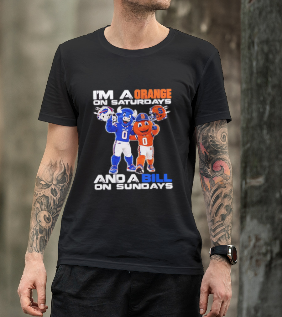Buffalo Bills Syracuse Orange I'm An Orange On Saturdays And A Bill On Sundays Football Mascots T-Shirt