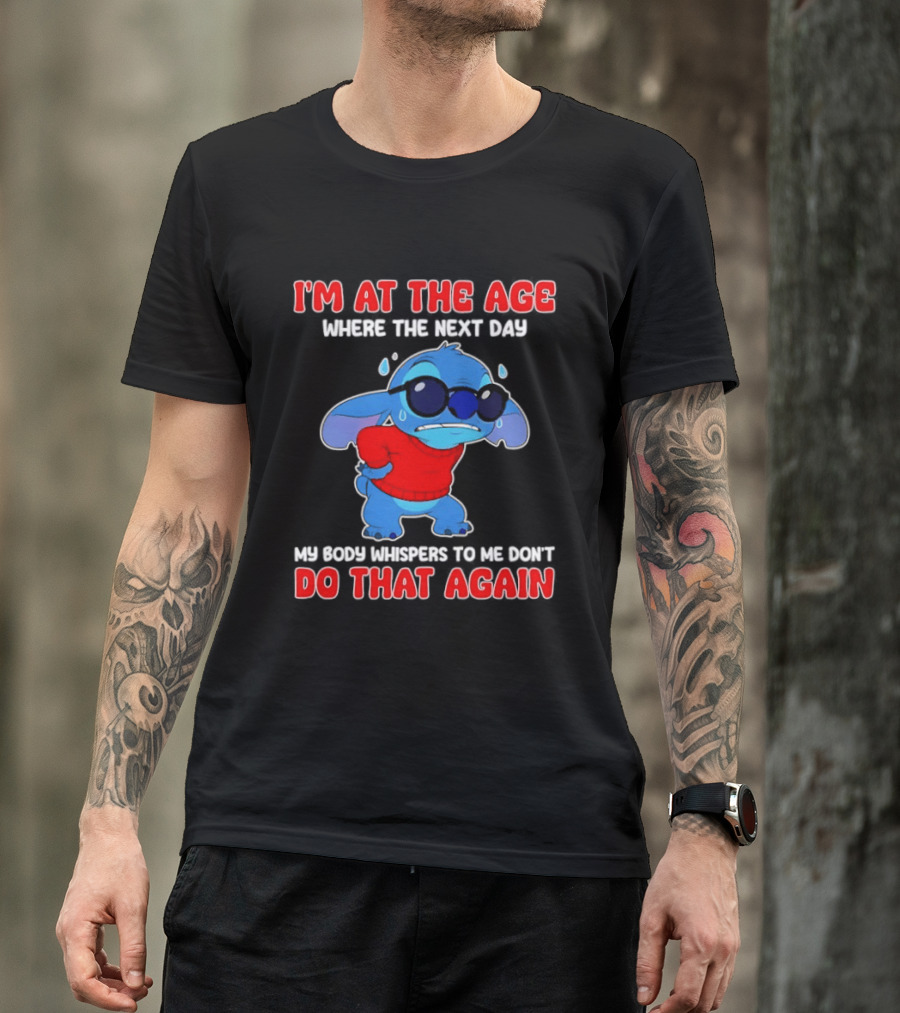I'm At The Age Stitch My Body Whispers Don't Do That Again T-Shirt
