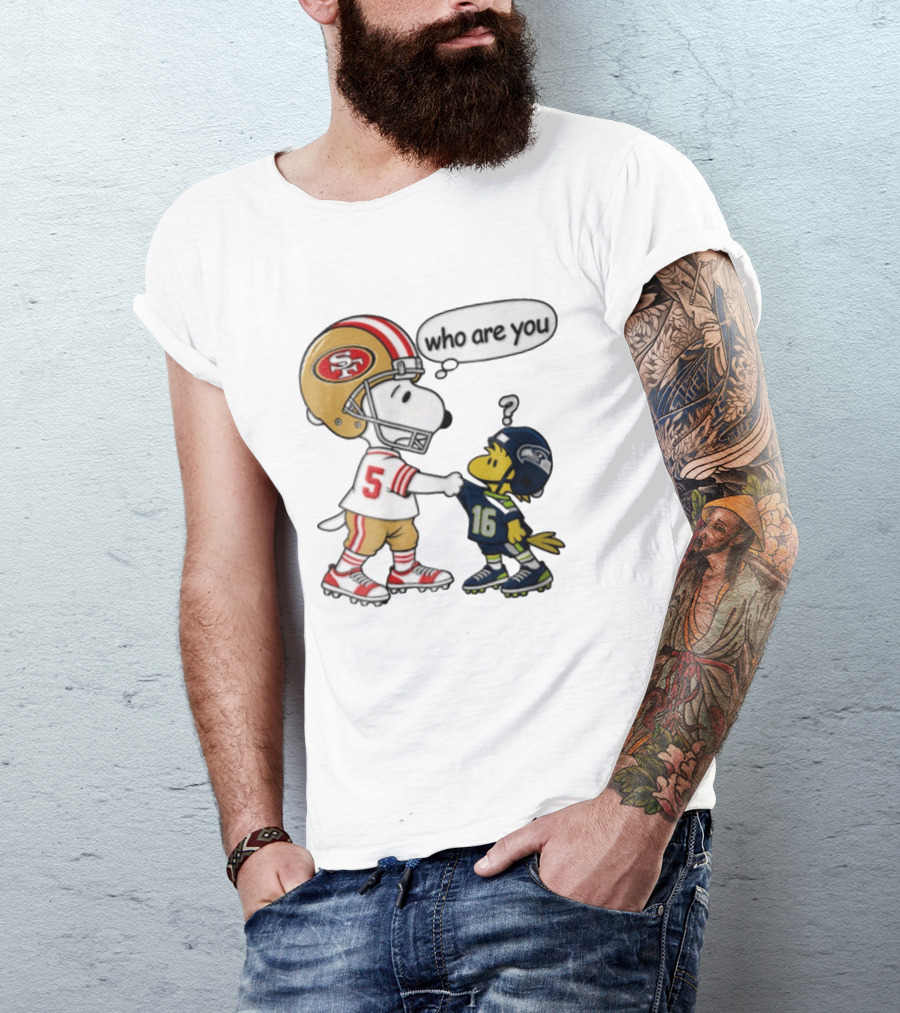 San Francisco 49ers Vs Seattle Seahawks Snoopy Woodstock Who Are You Football T-Shirt