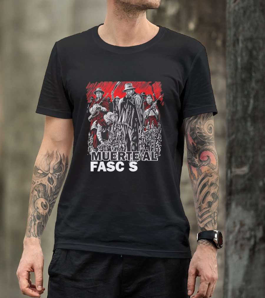 Muerte Al Fascismo Peasant Guerilla Resistance Fighters Of The Andes T-Shirt