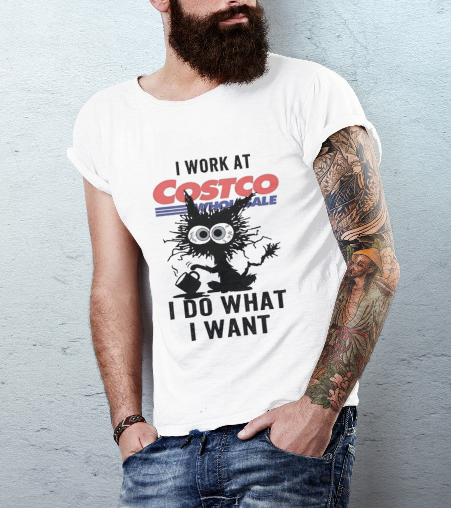 Black Cat I Work At Costco Wholesale I Do What I Want T-Shirt