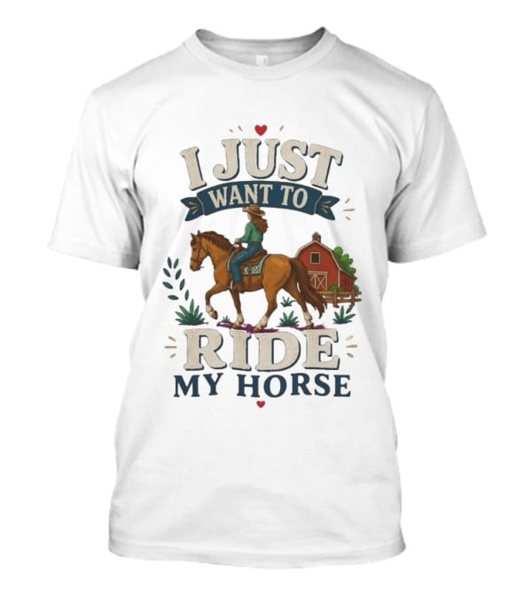 I Just Want To Ride My Horse With Barn And Rider Country Scene T-Shirt