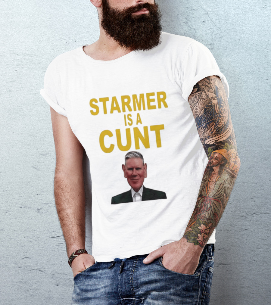 Keir Starmer Labour Party UK Prime Minister Starmer Is A Cunt T-Shirt