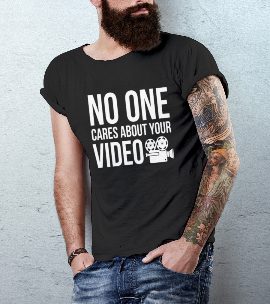 No One Cares About Your Video Movie Camera T-Shirt