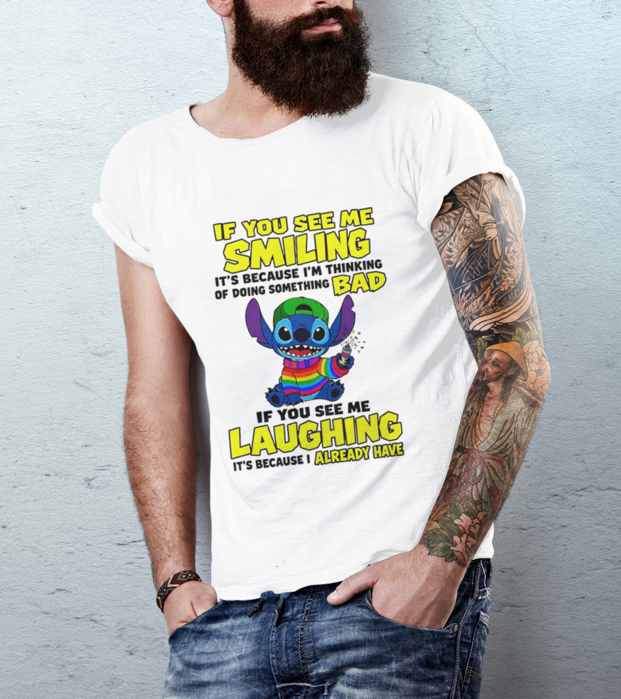 If You See Me Smiling It's Because I'm Thinking Of Doing Something Bad If You See Me Laughing It's Because I Already Have Stitch Disney T-Shirt