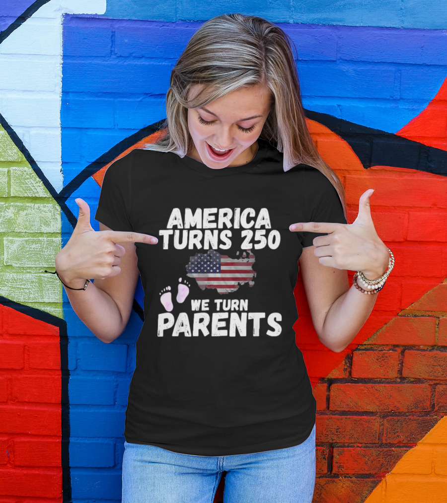 America Turns 250 We Turn Parents USA Flag Baby Footprints T-Shirt