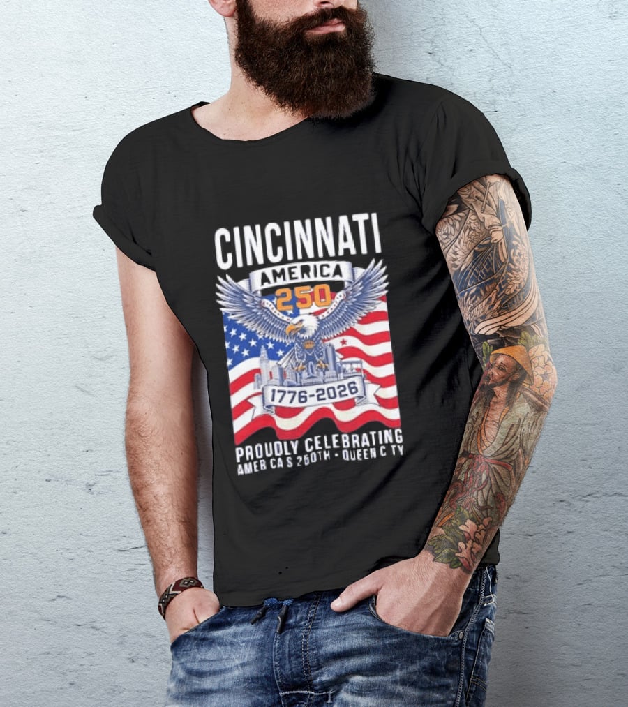 Cincinnati America 250th Anniversary 1776 2026 Proudly Celebrating T-Shirt