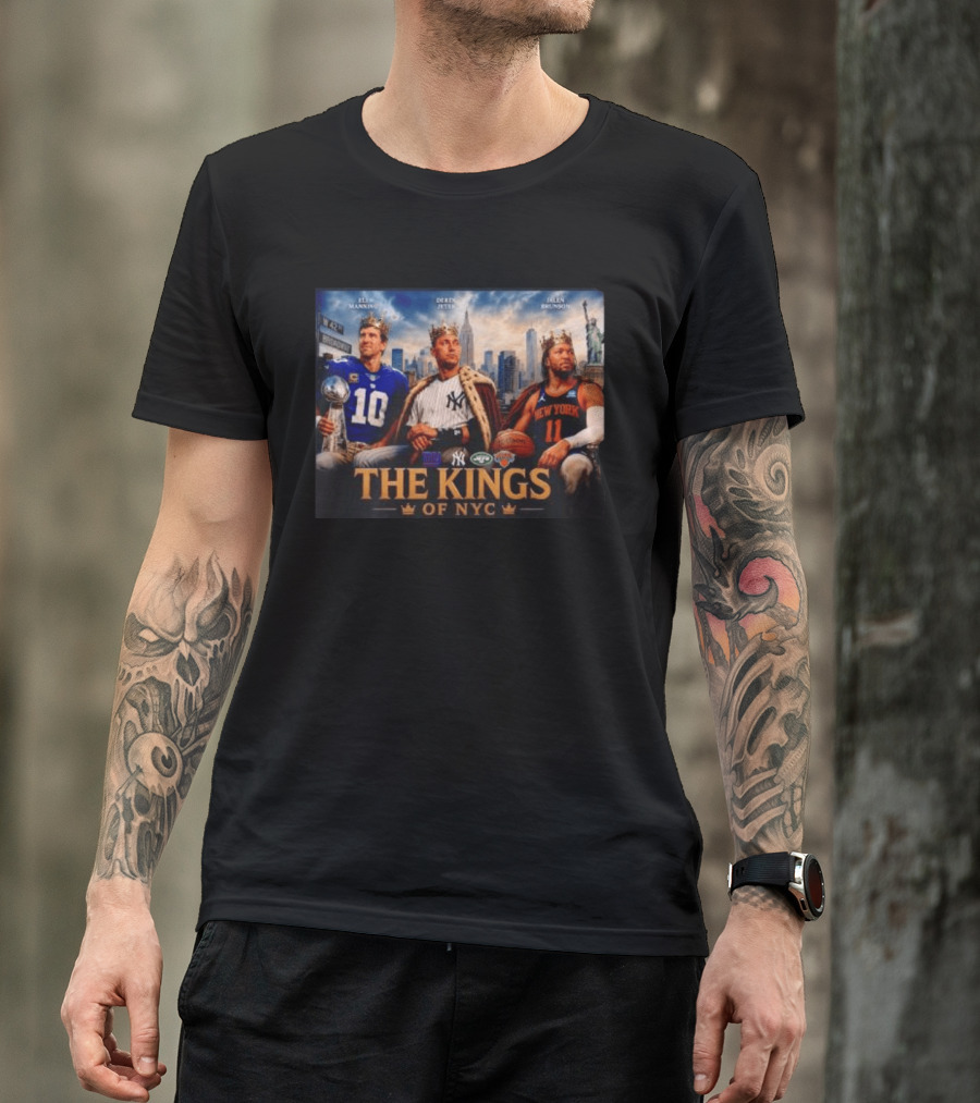 Eli Manning Derek Jeter Jalen Brunson The Kings Of NYC New York Giants Yankees Jets Knicks T-Shirt