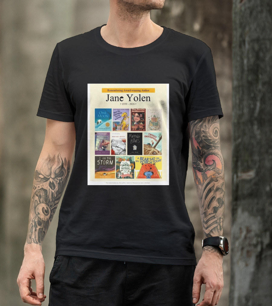 Remembering Award Winning Author Jane Yolen Owl Moon How Do Dinosaurs Go To School The Devil's Arithmetic Mapping The Bones 1939 2026 T-Shirt