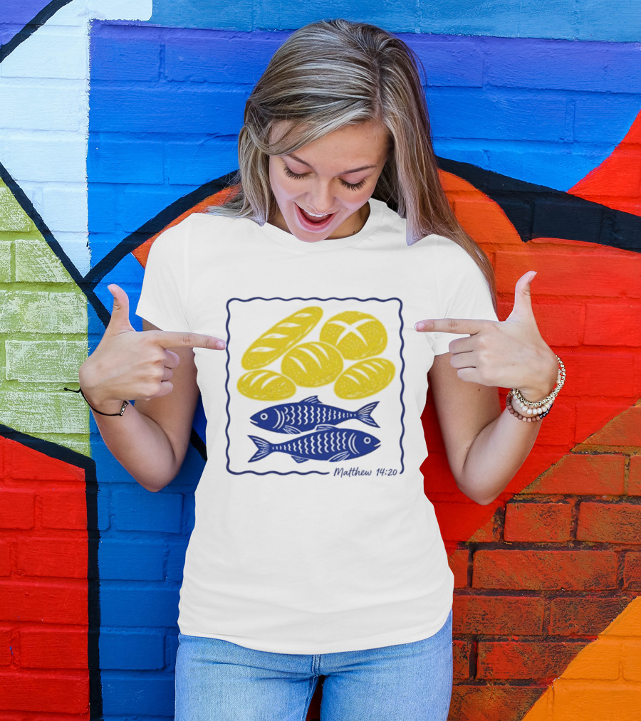 Five Loaves And Two Fish Bible Verse Matthew 14 20 Christian Faith T-Shirt