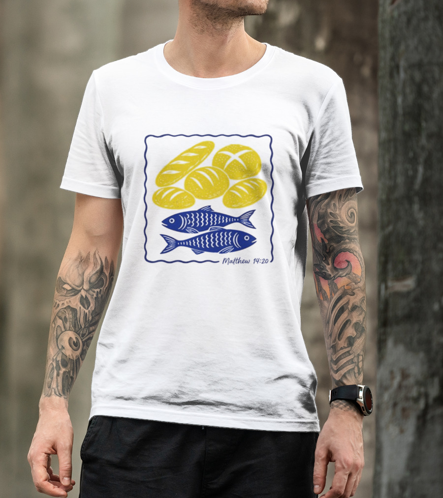 Five Loaves And Two Fish Bible Verse Matthew 14 20 Christian Faith T-Shirt