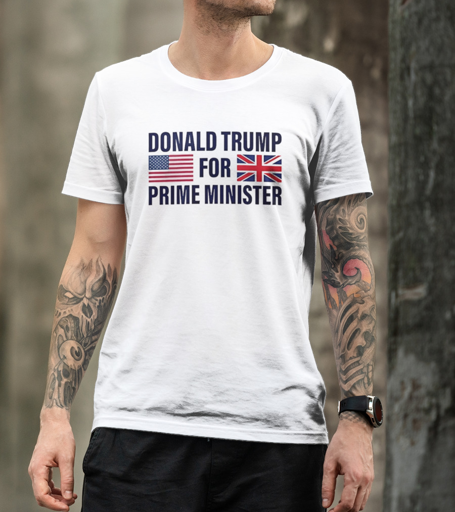 Donald Trump For Prime Minister US UK Flag T-Shirt