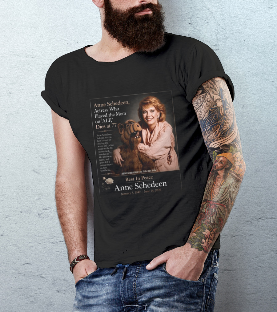 Anne Schedeen Actress On ALF Remembering The 70s 80s 90s Dies At 77 T-Shirt