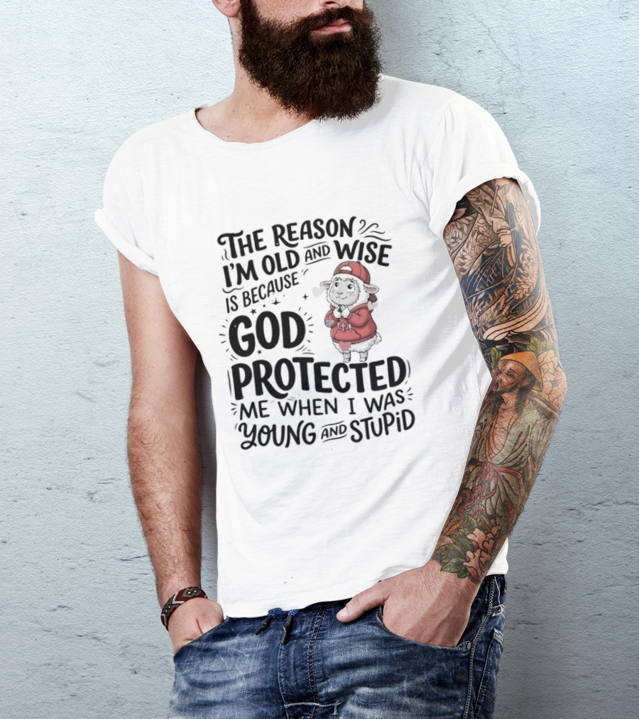 The Reason I'm Old And Wise Is Because God Protected Me When I Was Young And Stupid Lamb Red Hat T-Shirt