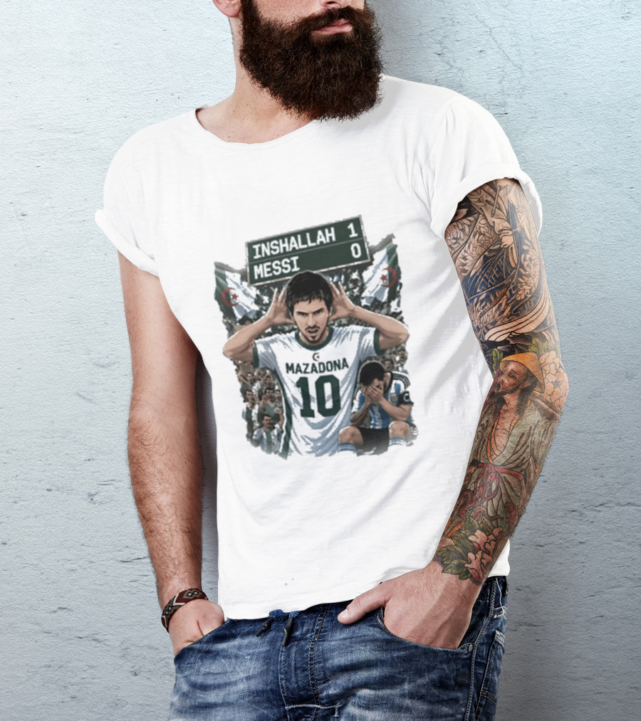 Khoubaib Kouas Inshallah 1 Messi 0 Mazadona Algeria Argentina T-Shirt