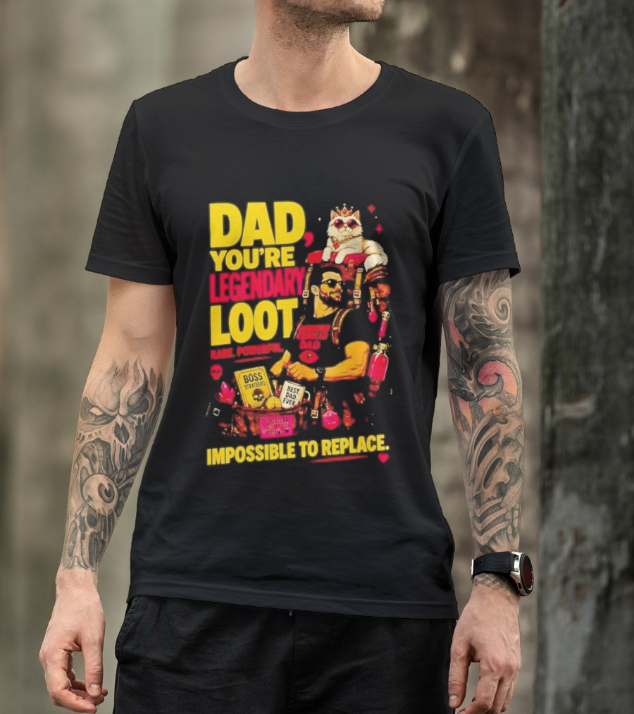 Dad You're Legendary Loot Boss Strategies Impossible To Replace Dungeon Crawler Carl T-Shirt