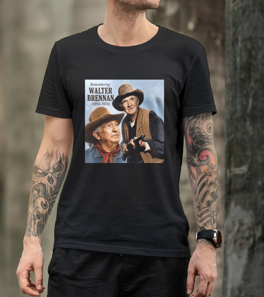 Remembering Walter Brennan 1894 1974 Western Cowboy Legend T-Shirt